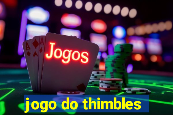 jogo do thimbles